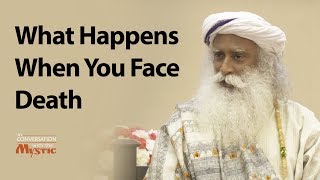 What Happens When You Face Death  Sadhguru [upl. by Yruok]