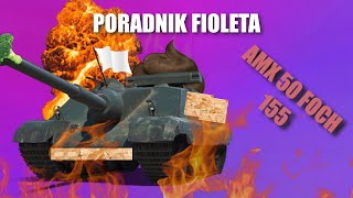 Poradnik fioleta  AMX 50 FOCH 155  World Of Tanks WERSJA BEZ WERYFIKACJI [upl. by Louanna93]