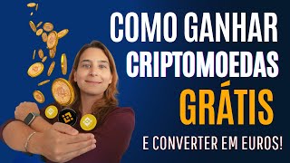 Como GANHAR CRIPTOMOEDAS GRÁTIS e Converter em Euros  Renda Maior [upl. by Annayk215]