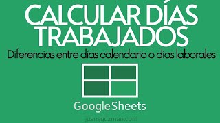 Calcular los días calendario o laborales entre dos fechas en Google Sheets [upl. by Ruelu933]