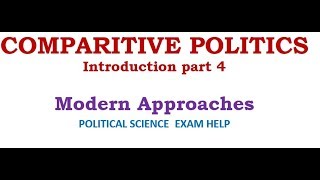 COMPARATIVE POLITICS MODERN APPROACHES [upl. by Nylzor]