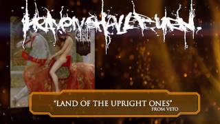 HEAVEN SHALL BURN  Land Of The Upright Ones ALBUM TRACK [upl. by Nyre]