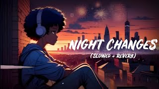 Night Changes  One Direction  Lofi music video slowed  reverb [upl. by Yecaw]