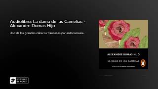 Audiolibro La dama de las Camelias  Alexandre Dumas Hijo [upl. by Foushee]