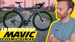 LE RENOUVEAU DE LA MARQUE MAVIC  COSMIC SLR 45 [upl. by Enylecoj]