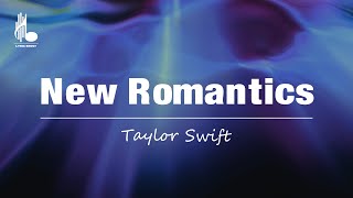 Taylor Swift  New Romantics Taylors Version Lyrics [upl. by Ecerahc]