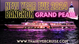 Grand Pearl Cruise New Year Eve 2024 Bangkok Countdown Dinner NYE [upl. by Warrin]