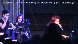 Hiroshi Kitadani  Endless Dream YuGiOh GX Live Anibahia 2010  FullHD [upl. by Enenaj926]