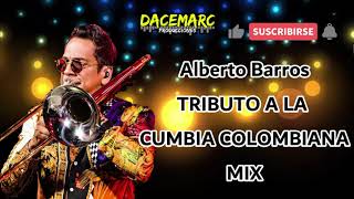 ALBERTO BARROS  TRIBUTO a la CUMBIA COLOMBIANA MIX 🎧 [upl. by Skelton68]