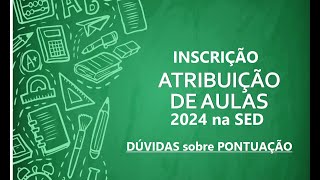 INSCRIÇÃO ATRIBUIÇÃO DE AULAS 2024 na SED [upl. by Garrick741]