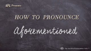 How to Pronounce Aforementioned Real Life Examples [upl. by Adai]