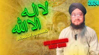 la ilaha illallah hamd  Qari wasif Qadri  Hafiz Owais Aleem Qadri  official Kalam 2024 [upl. by Nonna]