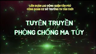 Tuyên truyền về phòng chống ma túy  nói không với chất gây nghiện [upl. by Zulaledairam591]