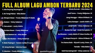 Kumpulan lagu lagu ambon terbaru 2024  quotetimurreal [upl. by Koetke]