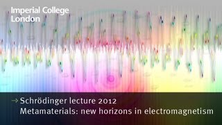 The Schrödinger lecture 2012  Metamaterials new horizons in electromagnetism [upl. by Drol]