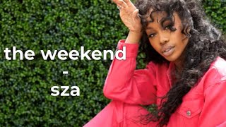 The weekendSZA lyrics [upl. by Araht]