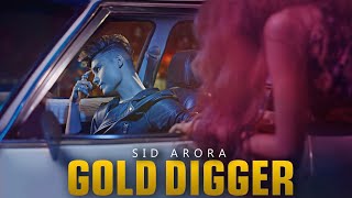 Sid Arora  GOLD DIGGER Official Music Video [upl. by Espy178]