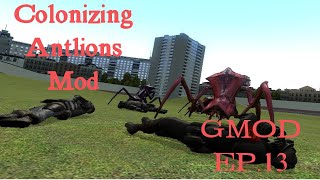 Colonizing Antlions Mod GMOD Outnumbered EP13 [upl. by Attirb]