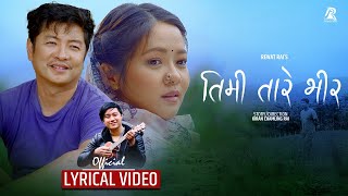 Timi Tare Bheer  Rewat Rai  Official Lyrical Video  Pabitra Subba Ft Dayahang Rai Miruna Magar [upl. by Einaffyt]