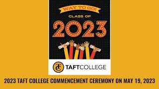 2023 Taft College Commencement Ceremony on May 19 2023 [upl. by Bamby]