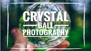 Crystal Ball Photography Tutorial [upl. by Troc]