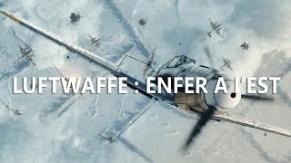 LHistoire et les jeux vidéo  LUFTWAFFE  ENFER A LEST [upl. by Nelg]