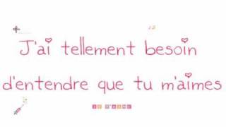 Jai telllement Besoin Dentendre Que Tu Maimes [upl. by Bamby]