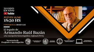 El legado de Armando Raúl Bazán a la concepción historiográfica regional NOA [upl. by Kahlil]