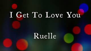 I Get to Love You by Ruelle Original Key Karaoke Version [upl. by Ellenyl]