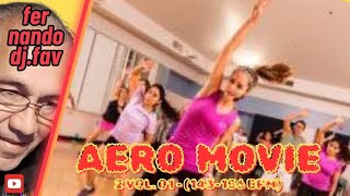 🔥 AERO MOVIE 2 vol 01 143 156 BPM fer nando dj fav 👉 IDEAL PARA DAR CLASES EN GIMNASIOS [upl. by Trini423]