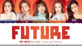 RED VELVET  FUTURE 미래 StartUp OST Part1 Lyrics Color CodedHanRomEng [upl. by Tony25]