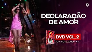 Calcinha Preta  Declaração De Amor AoVivoEmBelémDoPará DVD Vol2 [upl. by Entwistle379]