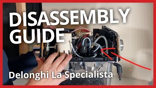 Delonghi La Specialista Disassembly Guide Short Version [upl. by Rimhsak604]