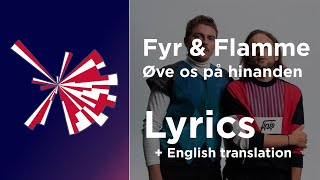 Fyr amp Flamme  Øve os på hinanden Lyrics  English translation Denmark 🇩🇰 Eurovision 2021 [upl. by Eiroj279]