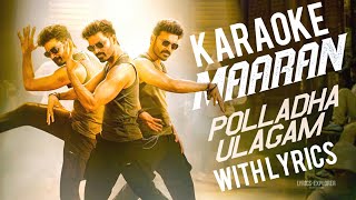 Polladha Ulagam  karaoke amp Lyrics  Maaran  Dhanush [upl. by Yellah]