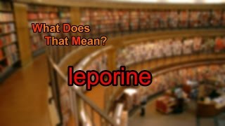 What does leporine mean [upl. by Doownel]