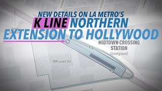 New Details on LA Metros K Line Northern Extension to Hollywood [upl. by Dnaloy138]