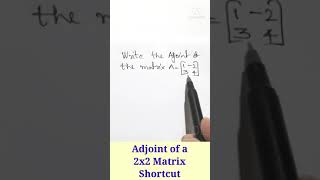 4Adjoint of a 2x2 Matrix  Shortcut  NCERT Class 12 Mathematics [upl. by Llednek]