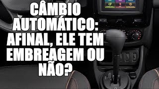 Câmbio automático afinal ele tem embreagem ou não [upl. by Arbas16]