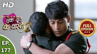 Ek Duje Ke Vaaste 2  Ep 177  Full Episode  2nd February 2021 [upl. by Eimoan]