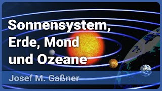 Wie sind Sonnensystem Erde Mond und Ozeane entstanden  Josef M Gaßner [upl. by Heshum]