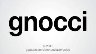 How to Pronounce Gnocci [upl. by Aicrag]