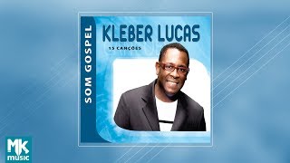 Kleber Lucas  Coletânea Som Gospel CD COMPLETO [upl. by Uile]