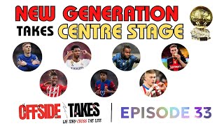 LIVE  Ep  33  NEW GEN ON THE RISE  OffsideTakes  transfer livestream football [upl. by Lolly953]