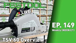 Festool Live Episode 149  TSV 60 Overview [upl. by Auberon922]