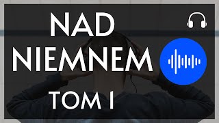 Nad Niemnem Eliza Orzeszkowa TOM 1  Audiobook 📘🎧 [upl. by Aida]