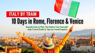 Italy by Train  10 Days Itinerary to Rome Florence amp Venice How to Plan Trip to Italy  Tips [upl. by Lleon]