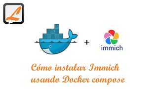 Cómo instalar Immich usando Docker compose [upl. by Dart899]