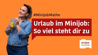 Urlaubsanspruch beim Minijob So viel Urlaub steht dir zu [upl. by Hammock864]