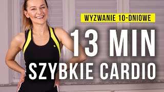 Szybkie CARDIO 13 minut  Wyzwanie 10dniowe  Monika Kołakowska [upl. by Junia]